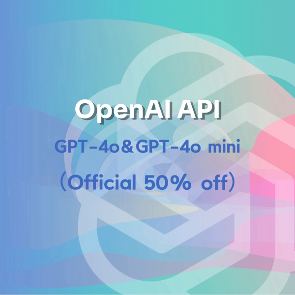 OpenAI API Key | Official 50% off | GPT-4o&4o mini | Cost-efficient